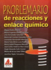 Problemario de reacciones y enlace qu&iacute;mico
